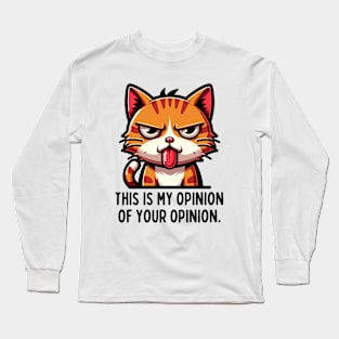 Don't care about your opinion. Long Sleeve T-Shirt